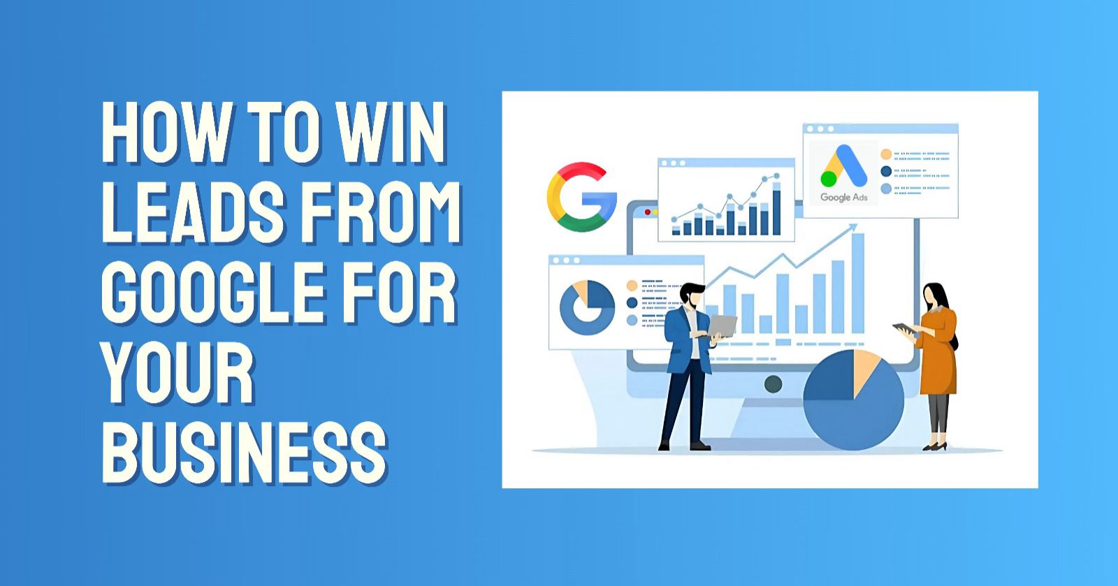 how to win leads from Google