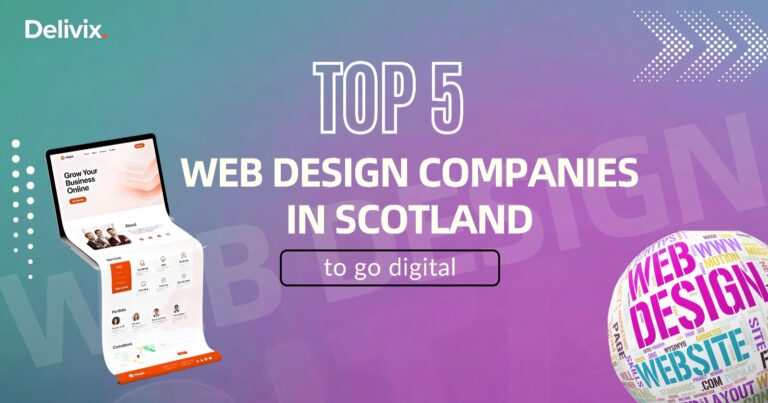 Top 5 web design companies in Scotland to go digital